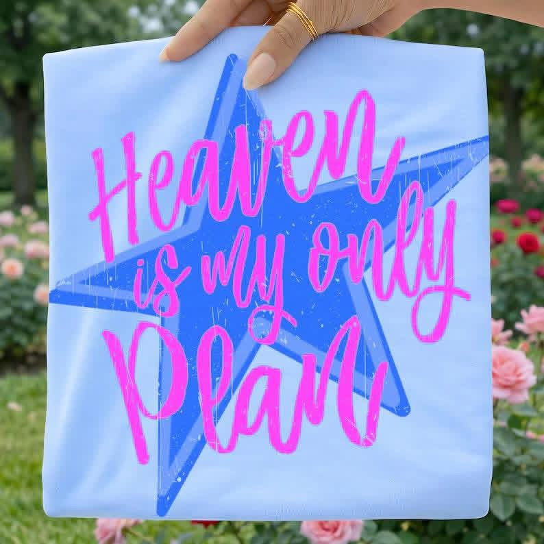 Heaven is my only plan
